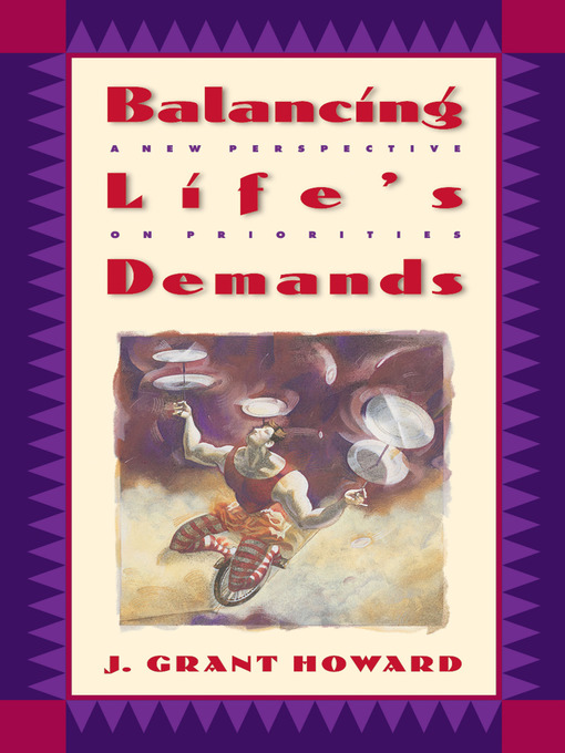 Title details for Balancing Life's Demands by Dr. J. Grant Howard - Available